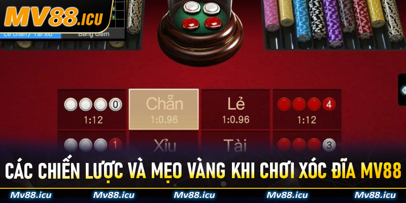 Các chiến lược và mẹo vàng khi chơi Xóc Đĩa Mv88