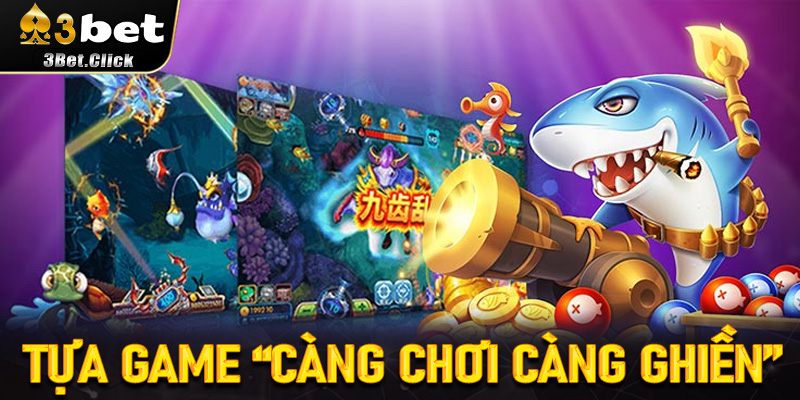 Bắn Cá Jili 3bet - Tựa Game “Càng Chơi Càng Ghiền”