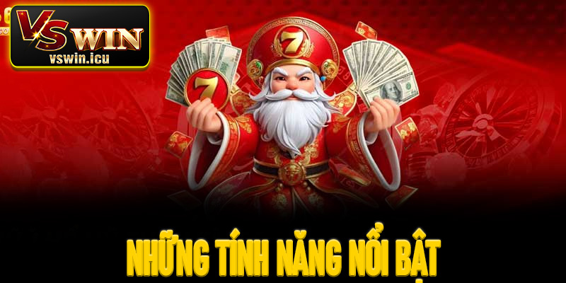 Những tính năng nổi bật