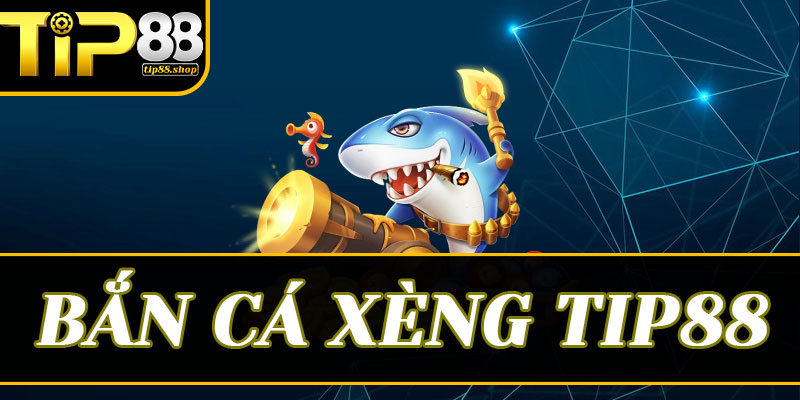 Bí quyết "vàng" để trở thành cao thủ Bắn cá xèng Tip88